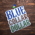 Blue Collar Dollar Freshie