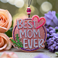 Best Mom Ever Freshie