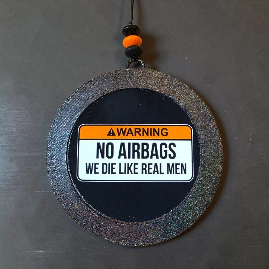No Airbags, We Die Like Real Men Freshie