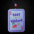 Baby Im A Wild Card Freshie